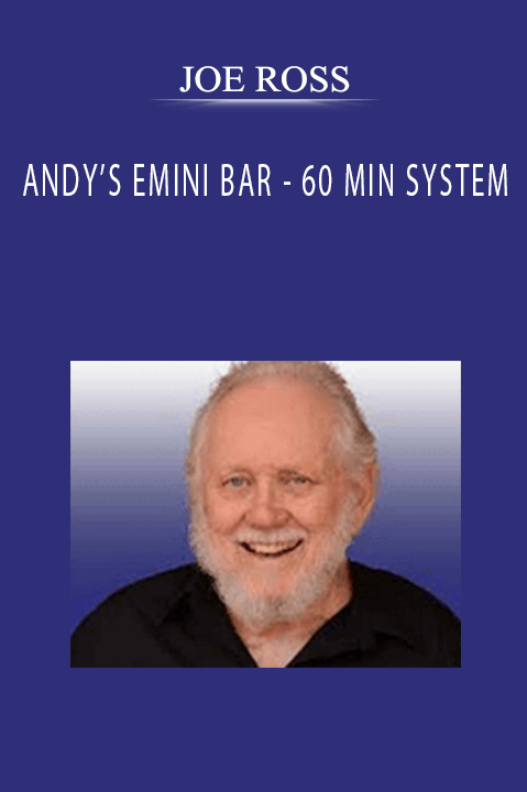ANDY’S EMINI BAR – 60 MIN SYSTEM – JOE ROSS