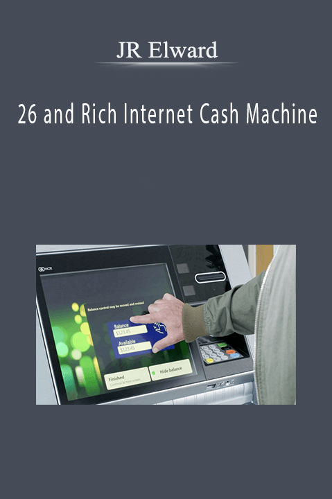 26 and Rich Internet Cash Machine – JR Elward