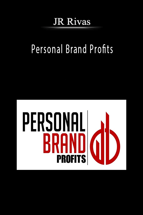 Personal Brand Profits – JR Rivas