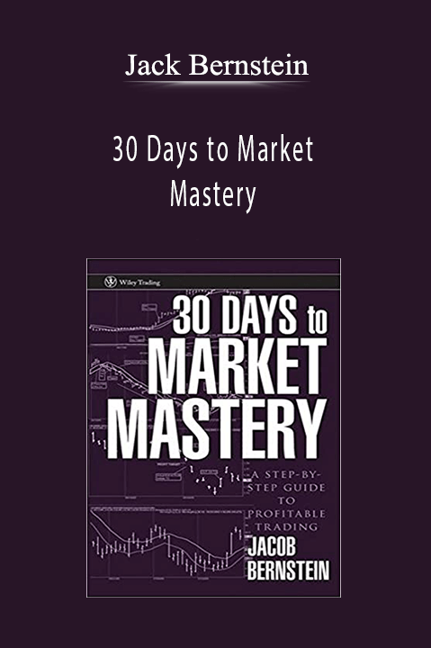 30 Days to Market Mastery – Jack Bernstein