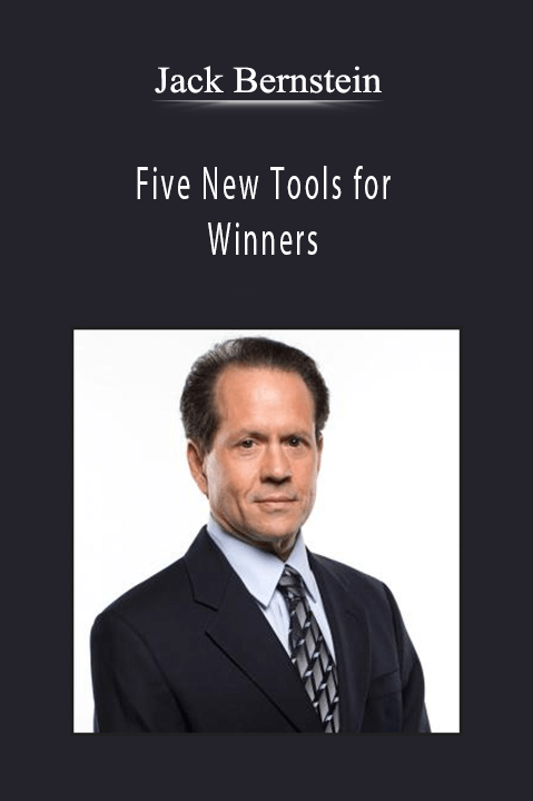 Five New Tools for Winners – Jack Bernstein