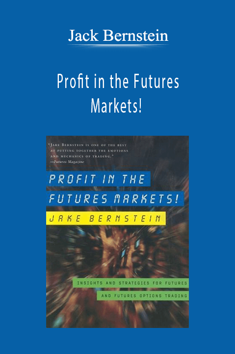 Profit in the Futures Markets! – Jack Bernstein