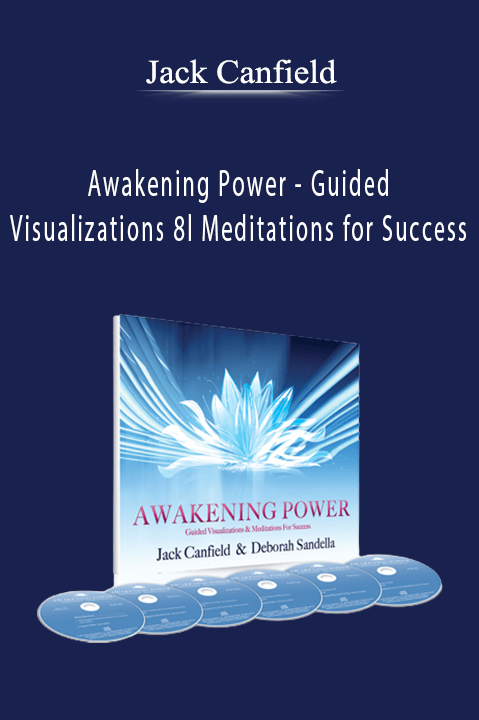 Awakening Power – Guided Visualizations 8l Meditations for Success – Jack Canfield