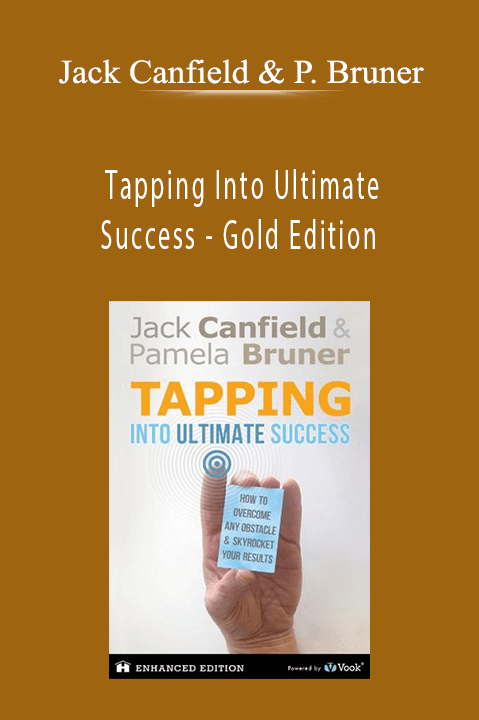 Tapping Into Ultimate Success – Gold Edition – Jack Canfield and Pamela Bruner