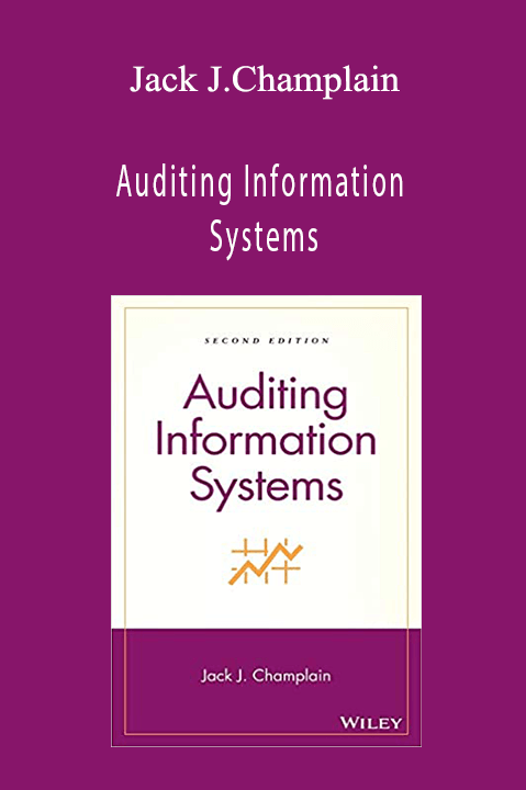 Auditing Information Systems – Jack J.Champlain