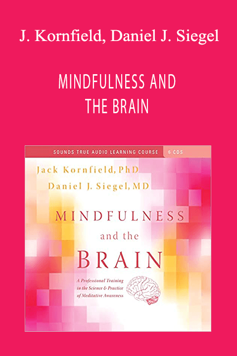 MINDFULNESS AND THE BRAIN – Jack Kornfield