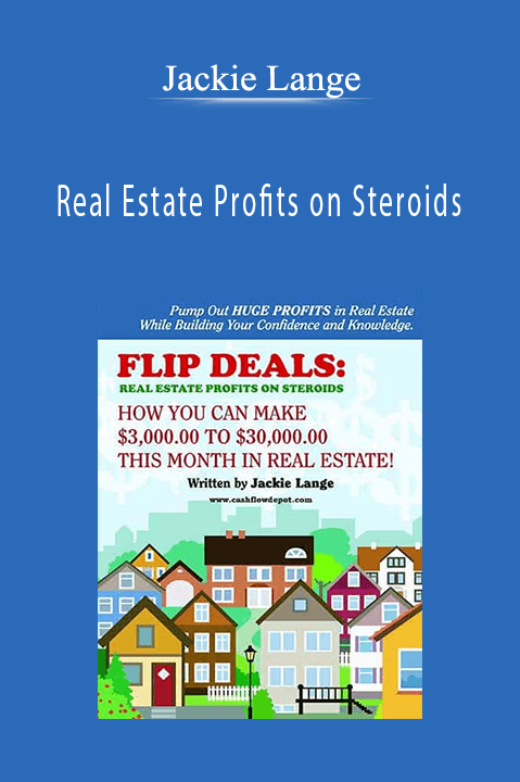 Real Estate Profits on Steroids – Jackie Lange