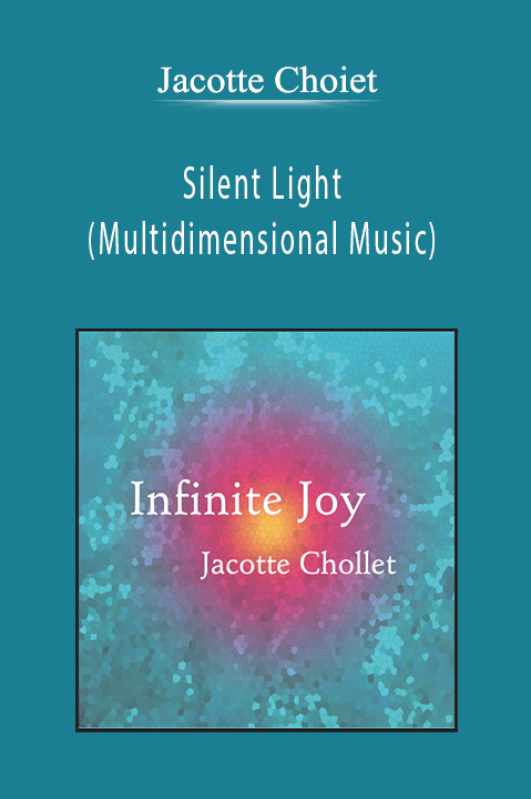Silent Light (Multidimensional Music) – Jacotte Choiet