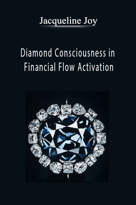 Diamond Consciousness in Financial Flow Activation – Jacqueline Joy