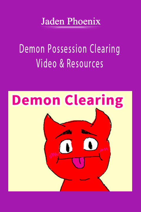 Demon Possession Clearing – Video & Resources – Jaden Phoenix