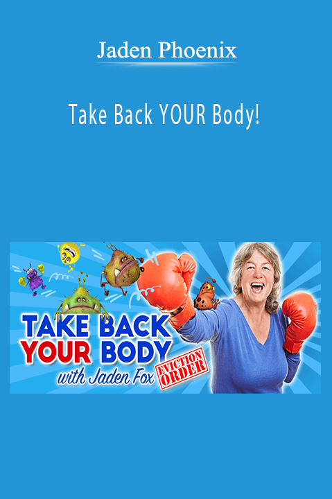 Take Back YOUR Body! – Jaden Phoenix