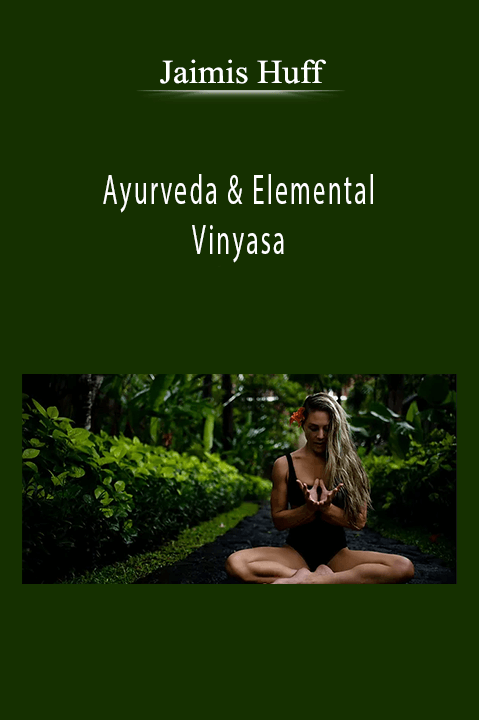 Ayurveda & Elemental Vinyasa – Jaimis Huff