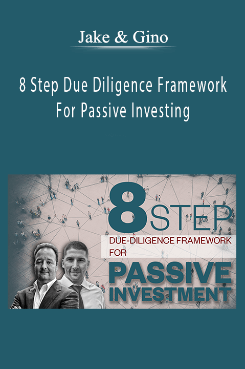 8 Step Due Diligence Framework For Passive Investing – Jake & Gino