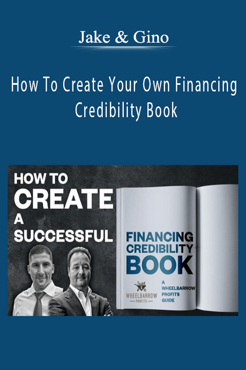How To Create Your Own Financing Credibility Book – Jake & Gino