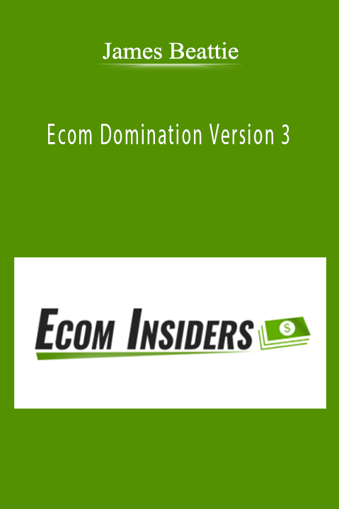 Ecom Domination Version 3 – James Beattie