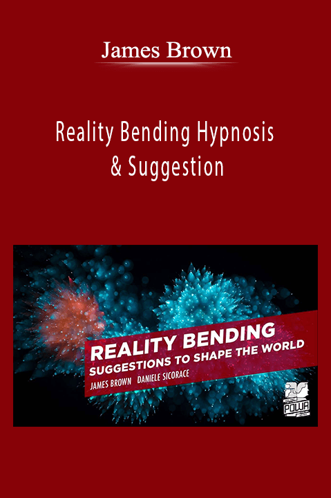 Reality Bending Hypnosis & Suggestion – James Brown