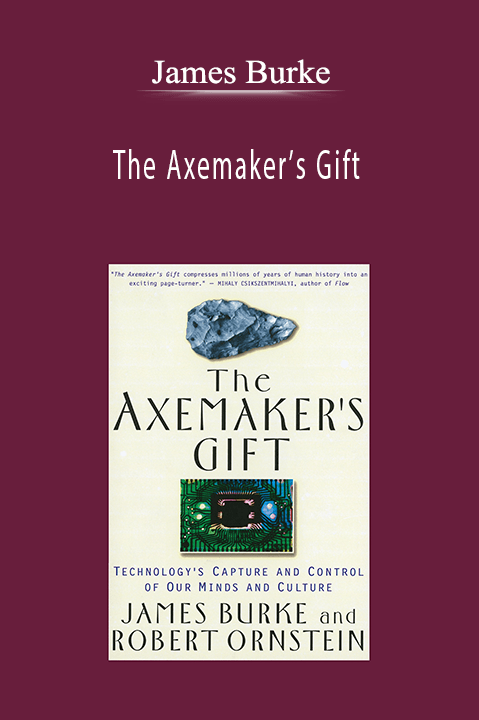 The Axemaker’s Gift – James Burke