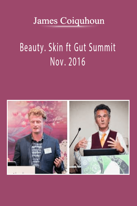 Beauty. Skin ft Gut Summit Nov. 2016 – James Coiquhoun