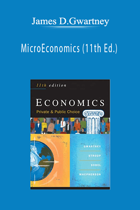 MicroEconomics (11th Ed.) – James D.Gwartney