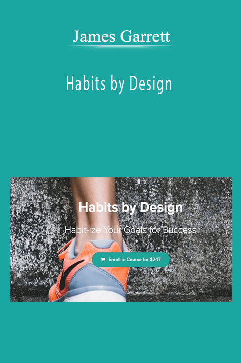 Habits by Design – James Garrett