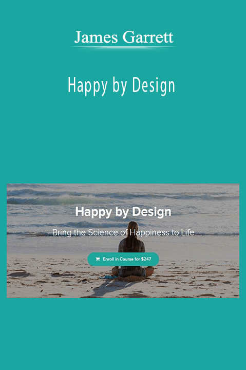 Happy by Design – James Garrett