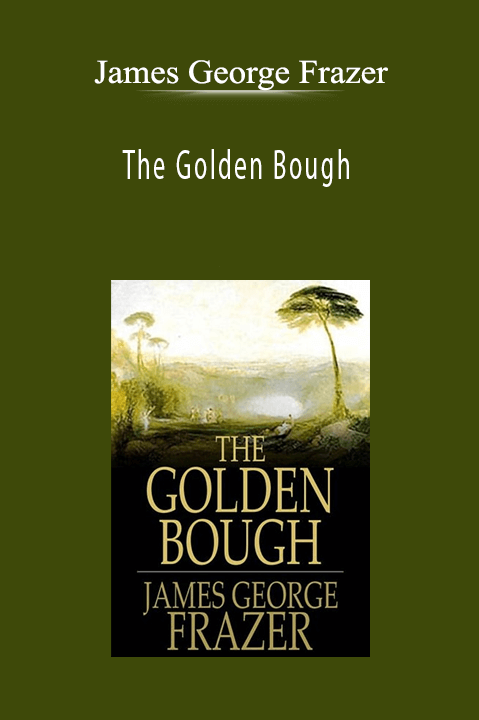 The Golden Bough – James George Frazer