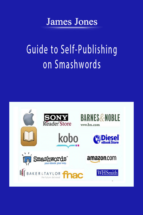 Guide to Self–Publishing on Smashwords – James Jones