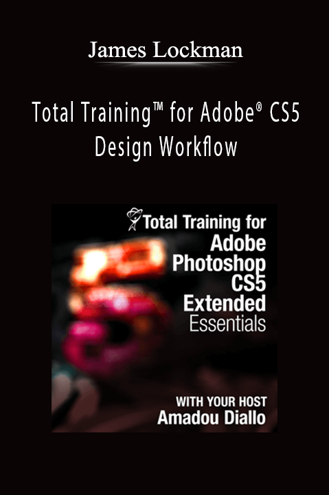 Total Training for Adobe CS5: Design Workflow – James Lockman