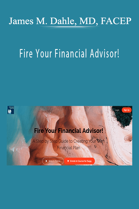 Fire Your Financial Advisor! – James M. Dahle