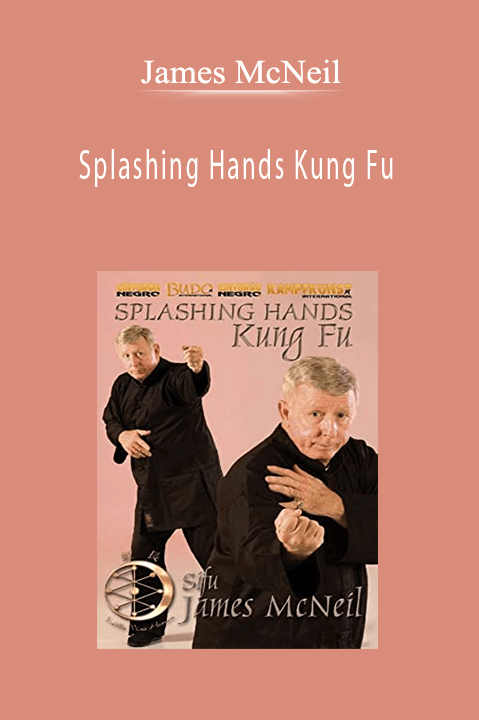 Splashing Hands Kung Fu – James McNeil