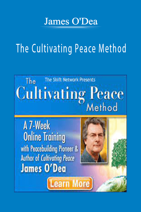 The Cultivating Peace Method – James O'Dea