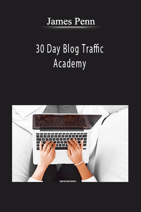 30 Day Blog Traffic Academy – James Penn