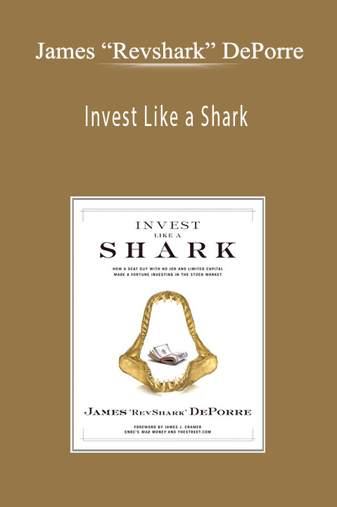 Invest Like a Shark – James “Revshark” DePorre