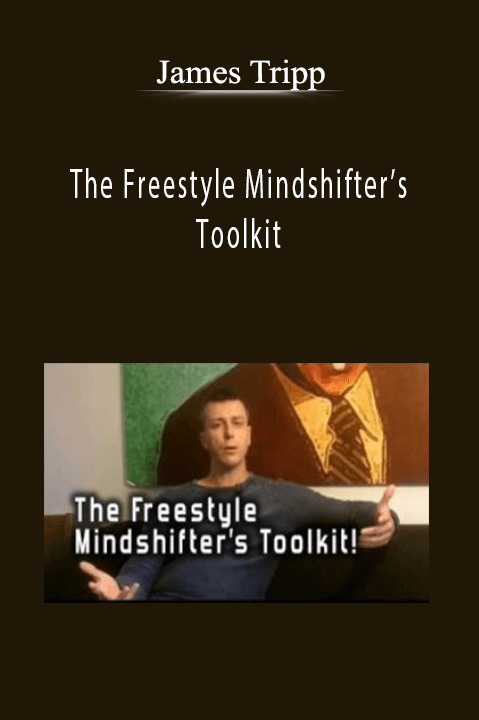 The Freestyle Mindshifter’s Toolkit – James Tripp