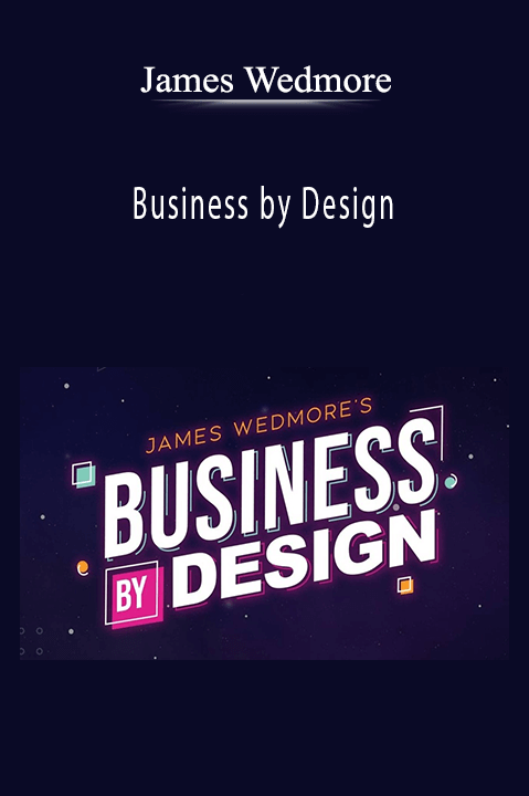 Business by Design – James Wedmore