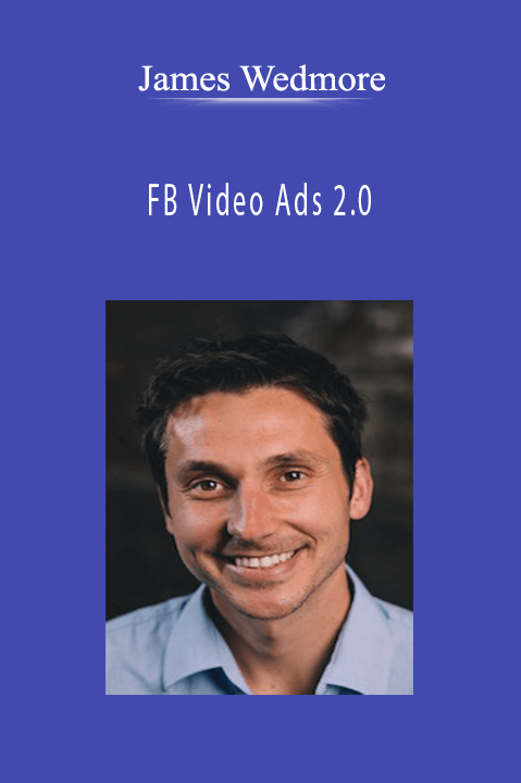 FB Video Ads 2.0 – James Wedmore