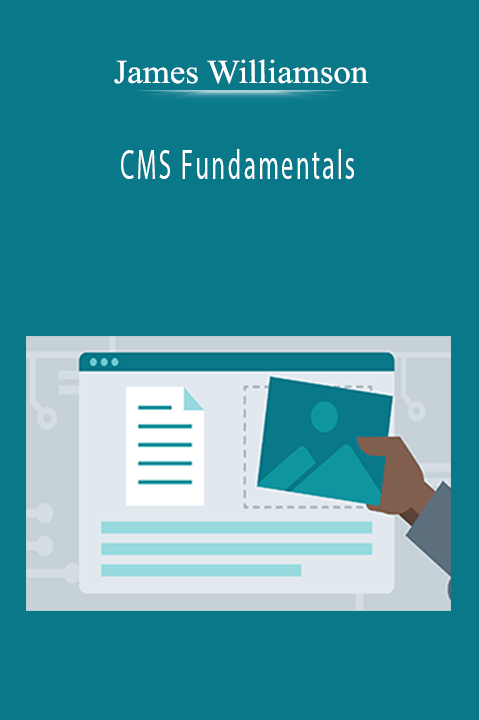 CMS Fundamentals – James Williamson