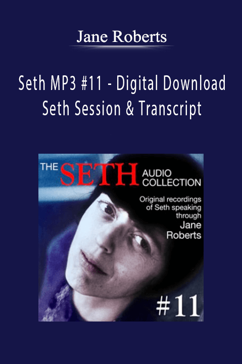 Seth MP3 #11 – Digital Download – Seth Session & Transcript – Jane Roberts