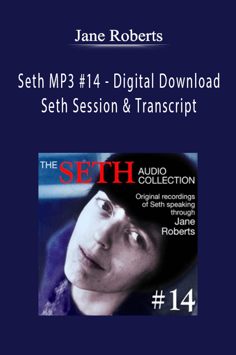 Seth MP3 #14 – Digital Download – Seth Session & Transcript – Jane Roberts