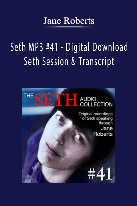 Seth MP3 #41 – Digital Download – Seth Session & Transcript – Jane Roberts