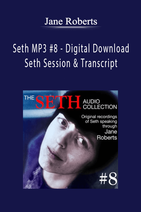 Seth MP3 #8 – Digital Download – Seth Session & Transcript – Jane Roberts