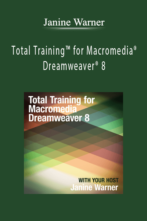 Total Training for Macromedia Dreamweaver 8 – Janine Warner