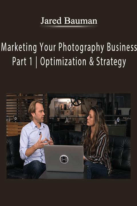 Marketing Your Photography Business Part 1 | Optimization & Strategy – Jared Bauman