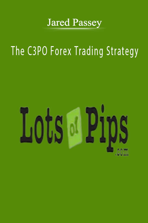 The C3PO Forex Trading Strategy – Jared Passey