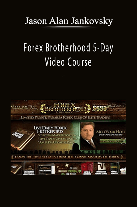 Forex Brotherhood 5–Day Video Course – Jason Alan Jankovsky