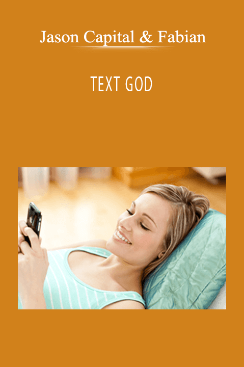 TEXT GOD – Jason Capital & Fabian