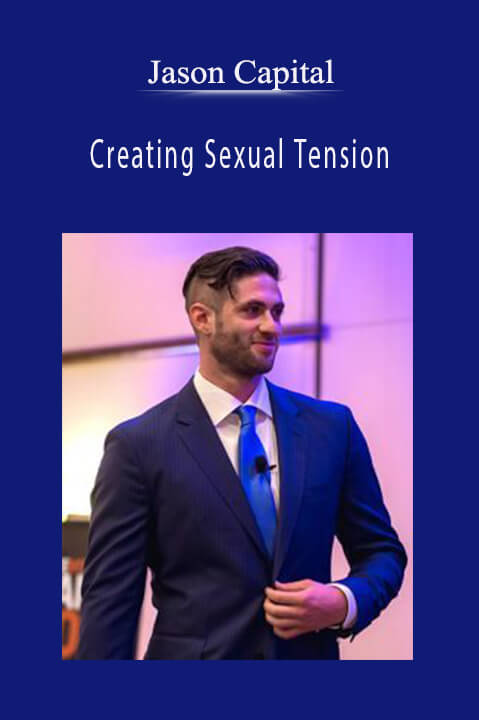 Creating Sexual Tension – Jason Capital