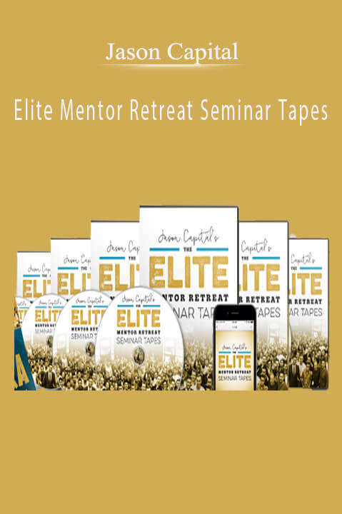 Elite Mentor Retreat Seminar Tapes – Jason Capital