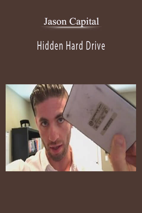 Hidden Hard Drive – Jason Capital