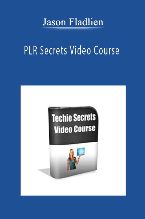 PLR Secrets Video Course – Jason Fladlien